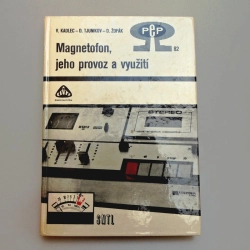 Kniha "Magnetofon, jeho provoz a využití" V.Kadlec, D.Tjunikov, D.Žofák